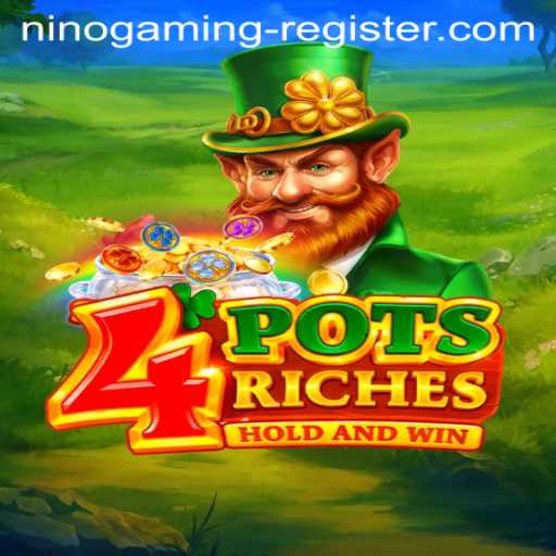 4potsriches: Unveiling the Excitement with NINO GAMING Register